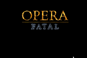 Opera Fatal abandonware
