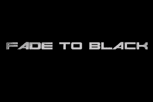 Fade to Black 0