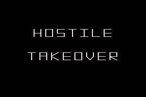 Hostile Takeover 0