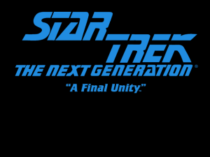 Star Trek: The Next Generation - "A Final Unity" 0